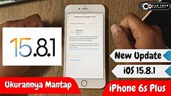 New Update iOS 15.8.1 iPhone 6s Plus / New iOS 15.8.1 / Riview iOS 15.8.1 / Ukuran iOSnya Mantap