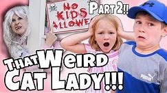 That Weird Cat Lady LOCKED US OUT!! For 24 hrs!! Part 2
