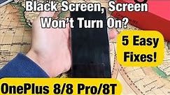 OnePlus 8/8 Pro/8T: Black Screen, Screen Won't Turn On? 5 Fixes!