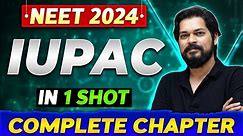 IUPAC in One Shot | Complete Chapter Of Organic Chemistry | NEET 2024