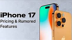 iPhone 17 The Future of Apple in 2025 | iPhone 17: Five Features Apple Plans to Save for 2025