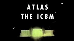 Atlas: The ICBM (1957)
