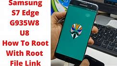 Samsung S7 Edge G935W8 U8 How To Root With Root File Link | samsung g935w8 u8 root file
