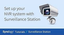 How to Set up Your NVR System with Surveillance Station