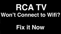 RCA TV won't Connect to Wifi - Fix it Now