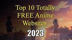Unveiled: Top 10 Totally FREE Anime Websites of 2023
