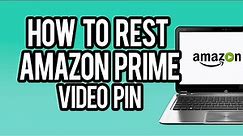 How To Reset Amazon Prime Video Pin 2023