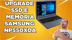 UPGRADE SSD E MEMÓRIA SAMSUNG NP550XDA