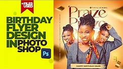 How To Create A Birthday Flyer Design | Photoshop Tutorial