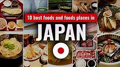 10 Best Foods and Foods places in JAPAN