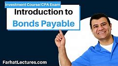 Introduction to bonds payable: Characteristics & Types. Essentials of Investments. CPA Exams BEC