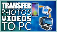 How to Transfer Photos from Android Phone or Tablet to PC