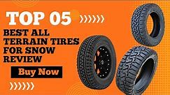 Best All Terrain Tires For Snow in 2024 l Which Ones Should You Buy in 2024?