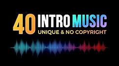 40 Unique Logo Intro Music No Copyright | Inro Music For You tube Channel