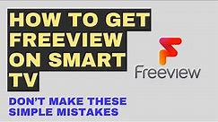 How To Get Freeview on Smart TV - Easy Freeview Access on Smart TV