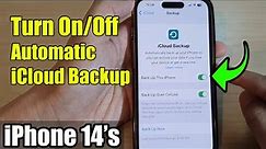 iPhone 14/14 Pro Max: How to Turn On/Off Automatic iCloud Backup