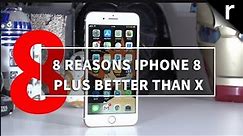 8 Reasons the iPhone 8 Plus beats the iPhone X