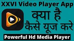 Xxvi Video Player App || Xxvi Video Player App kaise Use Kare || How To Use Xxvi Video Player App