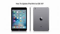 Complete Guide to Updating iPad Mini to iOS 10 - WorldofTablet