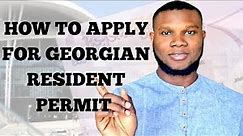 HOW TO EASILY GET THE GEORGIAN RESIDENT PERMIT