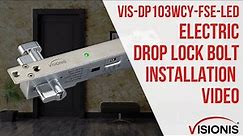 Electric Drop Bolt Lock VIS-DP103WCY-FSE-LED - Installation Video