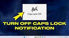 How To Disable Or Turn Off Caps Lock Notification In Windows 11