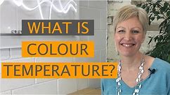 COLOUR TEMPERATURE FOR LED LIGHTING | Light Bulb Moments with Eleanor Bell