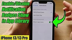 iPhone 13/13 Pro: How to Enable/Disable Notification Badges Show in App Library