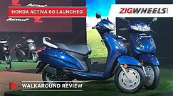 Honda Activa 6G Walkaround Review | BS6 Launch, Price, Features & More | ZigWheels