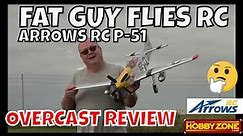 ARROWS RC P-51 MUSTANG OVERCAST REVIEW by Fat Guy Flies RC