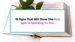 10 Signs The Holy Spirit Is Speaking To You [For Sure]. - SaintlyLiving