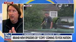 ‘COPS’ offers 'unvarnished' portrayal of law enforcement on Fox Nation