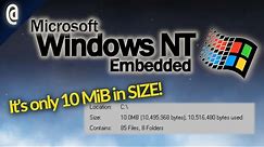 The Version of Windows NT That Fits in 10 MiB (Embedded Edition)