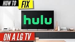 How to Fix Hulu on a LG TV