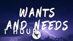 Drake - Wants And Needs (Lyrics) Feat Lil Baby| 1 HOUR