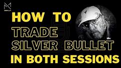 How to Trade ICT Silver Bullet in Morning & afternoon session | Am & Pm Session Silver Bullet