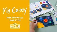 My Galaxy | Children's Art Tutorial by Nicole Miyuki of Let's Make Art