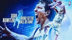 Dirk Nowitzki: The Road to The Hall of Fame
