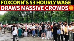 Foxconn’s $3 Hourly Wage Draws Massive Crowds! Apple Insists on Move Its Production Lines From China