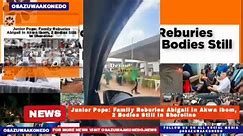 Junior Pope: Family Reburies Abigail In Akwa Ibom, 2 Bodies Still In Shoreline ~ OsazuwaAkonedo