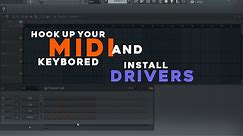 How To Set Up Your Yamaha MIDI Keyboard/Piano, Install Drivers, and Play in FL Studio 12