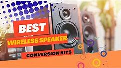 Top 5 Best Wireless Speaker Conversion Kits 2022 Reviews & Buyer Guide