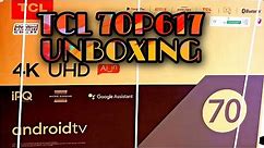 TCL 4K 70" ANDROID TV 70P617 UNBOXING AND FEATURES REVIEW