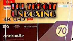 TCL 4K 70" ANDROID TV 70P617 UNBOXING AND FEATURES REVIEW