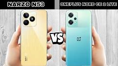 narzo n53 vs oneplus nord ce 2 lite full comparison.