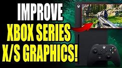 How to Improve Xbox Series S/X Graphics with Better Colors! (Best Method)