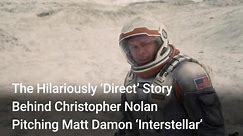 The Hilariously 'Direct' Story Behind Christopher Nolan Pitching Matt Damon 'Interstellar'