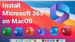 Download and Install Microsoft 365 on MacOS for FREE: Simple Step-by-Step Tutorial