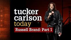 Watch Tucker Carlson Today: Season 3, Episode 24, "Russell Brand: Part 1" Online - Fox Nation