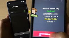 How to make any Android smartphones or tablets act as a Walkie Talkie device ?